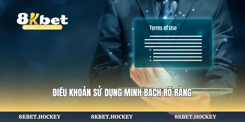 Điều khoản sử dụng minh bạch rõ ràng