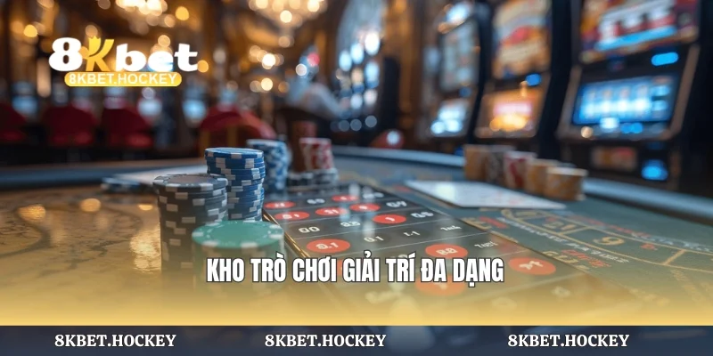 Kho trò chơi giải trí đa dạng